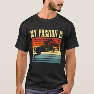Show Jumping My Passion Is Retro Horseback Riding T-shirt