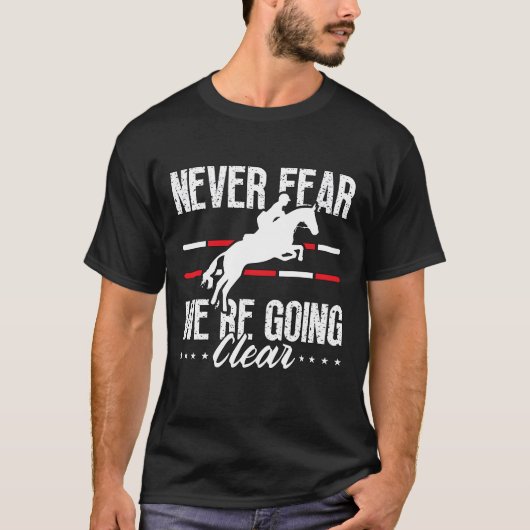 Show Jumping Never Fear Were Horses Show Jumper re T-shirt (Voorkant)