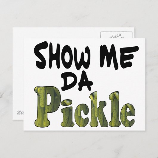 Show Me Da Pickle Briefkaart (Voorkant / Achterkant)