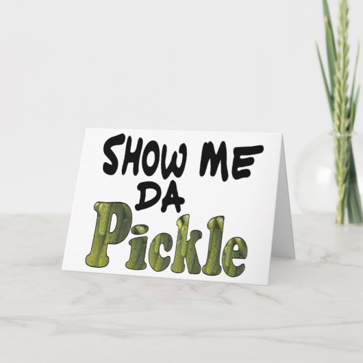 Show Me Da Pickle Feestdagen Kaart (Voorkant)