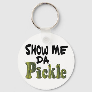 Show Me Da Pickle Sleutelhanger