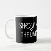 Show me de data, statistiek, informatica koffiemok (Links)