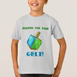 Show me de GELT!  T-shirt<br><div class="desc">Dit leuke T-shirt is een perfect Hanukkah cadeau voor de kinderen in je leven!</div>