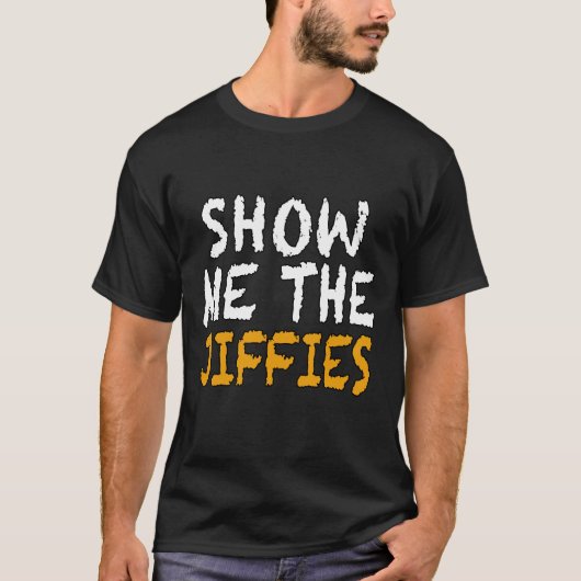 show me de jiffies, Funny Gift, Associates T-Shir T-shirt (Voorkant)