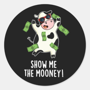 Show me de schamele Koe van de Mooney Pun Dark BG Ronde Sticker