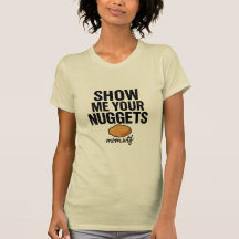 Show me je nuggets, T-shirt
