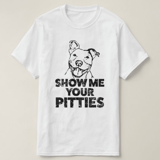 Show me je Pitties Funny Mannen Pitbull shirt (Design voorkant)