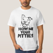 Show me je Pitties Funny Mannen Pitbull shirt (Voorkant)