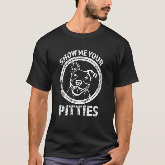 Show me je Pitties Funny Pitbull shirt (Voorkant)