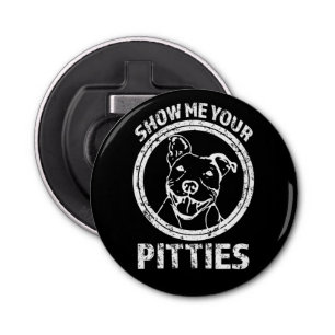 Show me je Pitties grappige magneetflesopener Button Flesopener