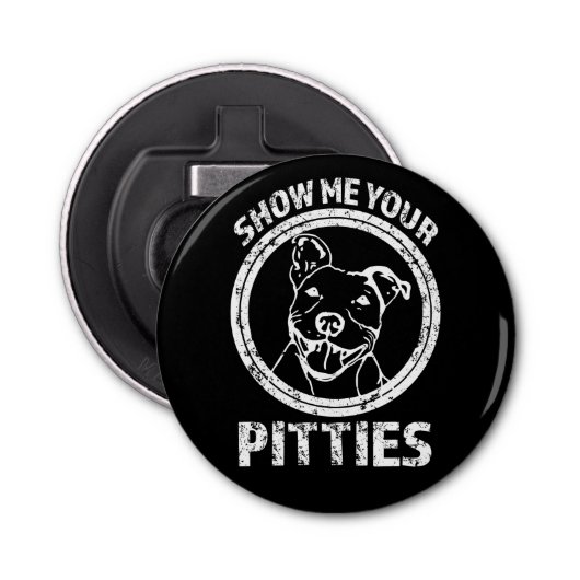 Show me je Pitties grappige magneetflesopener Button Flesopener (Voorkant)