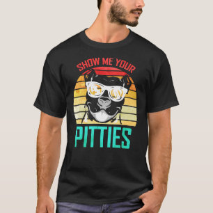 Show me je Pitties Grappige Pitbull Dog T-shirt