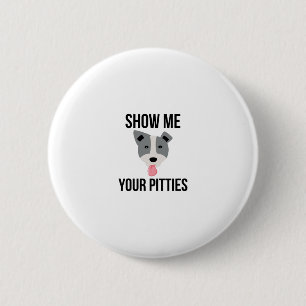 Show me je pitties grappige Pitbull Ronde Button 5,7 Cm