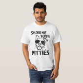 Show me je Pitties Shirt Funny Pit Bull T shirt (Voorkant volledig)