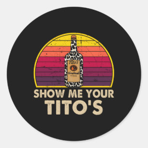 Show me je Tito's Drink wodka alcohol Ronde Sticker