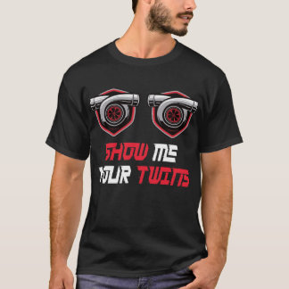 Show me je tweeling met tweeling turbo's t-shirt