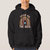 Show Me The Data ABA Therapist Behavior Analyst Bc Hoodie (Voorkant)