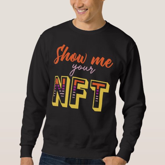 Show Me Uw Nft Crypto Coin Bitcoin Blockchain Trui (Voorkant)