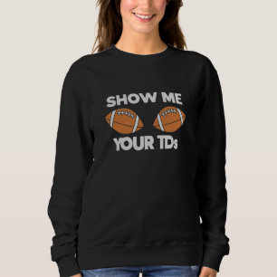 Show Me Uw TDs Funny Fantasy honkbal Football Trui
