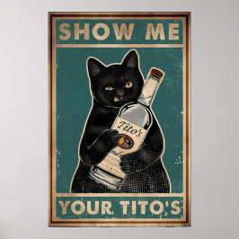 Show Me Uw Tito's - Black Cat Metal, Funny Cat Poster