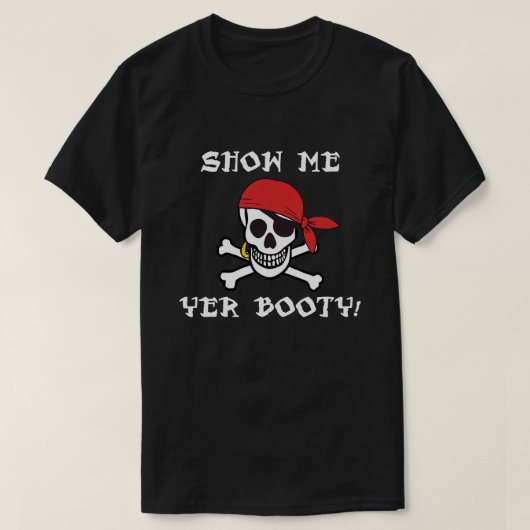 Show Me Yer Booty - Funny Adult Jolly Roger Humor T-shirt (Design voorkant)
