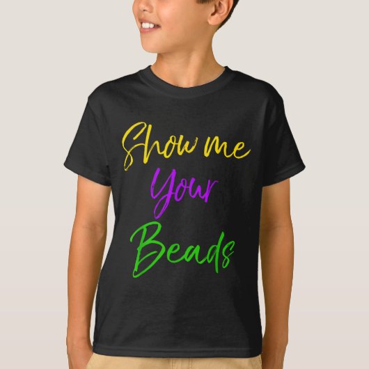 Show Me Your Beads Shirt Funny New Orleans Party S (Voorkant)