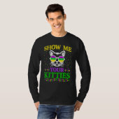 Show Me Your Cute Kitties Funny Mardi Gras Carniva T-shirt (Voorkant volledig)