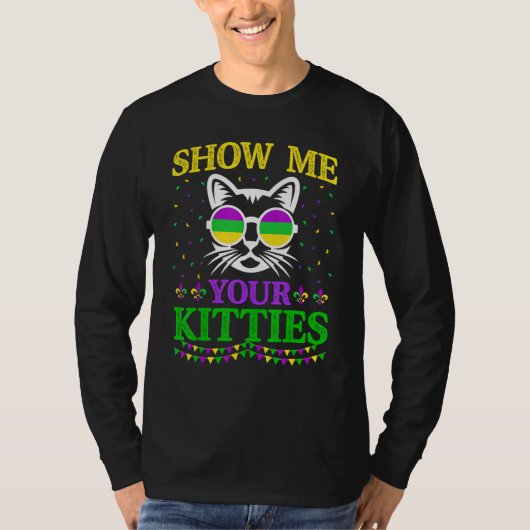 Show Me Your Cute Kitties Funny Mardi Gras Carniva T-shirt (Voorkant)