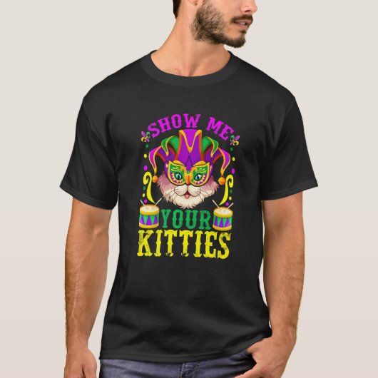 Show Me Your Cute Kitties Mardi Gras Party Funny C T-shirt (Voorkant)
