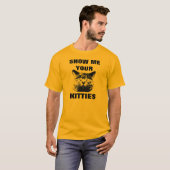 SHOW ME YOUR KITTIES T-SHIRT (Voorkant volledig)