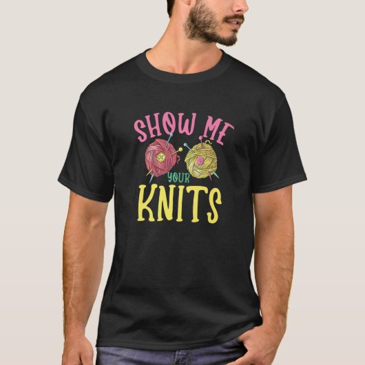 Show me your knits for Knitter Yarn Patterns Stitc T-shirt (Voorkant)