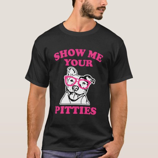 Show Me Your Pitties K Pit Bull T-shirt (Voorkant)
