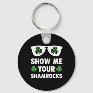 Show Me Your Shamrocks Funny Irish Patrick's Day M Sleutelhanger