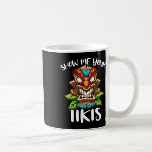 Show Me Your Tikis Hawaiian Tiki Mask Aloha Hawaii Koffiemok