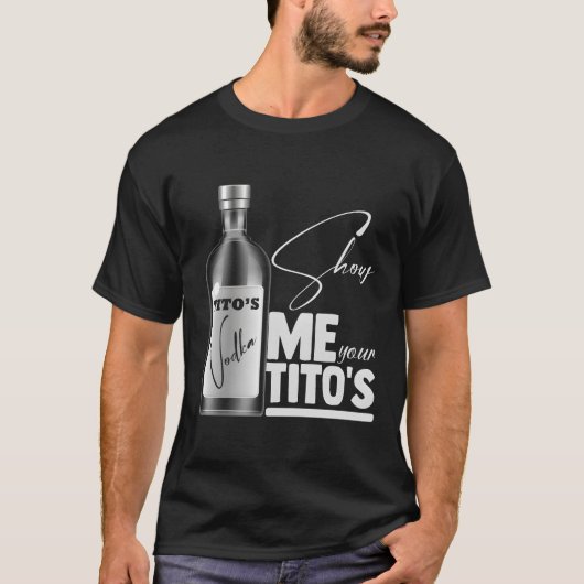 Show Me Youritos Funny Vodka Lovers retro T-shirt (Voorkant)