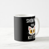 Show mij Uw Katten Funny Cat Lover Pet Eigenaar Koffiemok (Voorkant rechts)