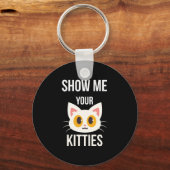 Show mij Uw Katten Funny Cat Lover Pet Eigenaar Sleutelhanger (Voorkant)