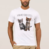 Show mij Uw Katten T-shirt (Voorkant)