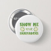 Show mij Uw Shamrocks Ronde Button 5,7 Cm (Voorkant /achterkant)