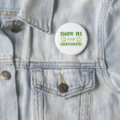 Show mij Uw Shamrocks Ronde Button 5,7 Cm (In situ)