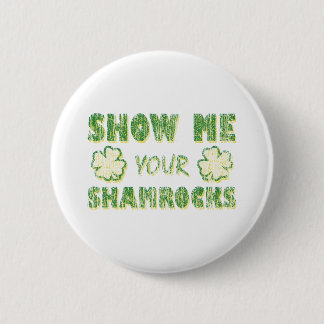 Show mij Uw Shamrocks Ronde Button 5,7 Cm