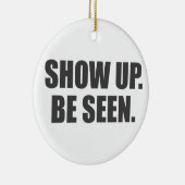 Show omhoog. Zie je. Keramisch Ornament (Rechts)