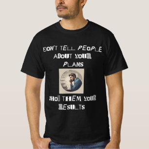 Show resultaten, geen plannen t-shirt