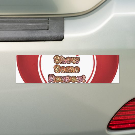 Show sommige respecteren art print bumpersticker (Op auto)