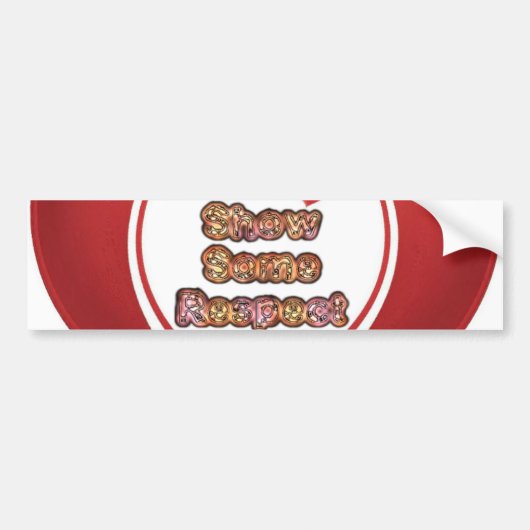 Show sommige respecteren art print bumpersticker (Voorkant)