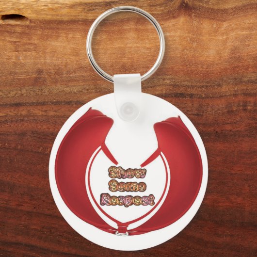 Show sommige respecteren art print sleutelhanger (Voorkant)