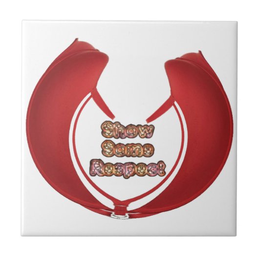 Show sommige respecteren art print tegeltje (Voorkant)