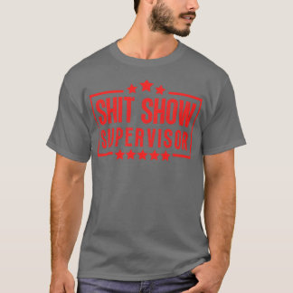 Show Supervisor Funny Offensive Volwassenenhumor 1 T-shirt