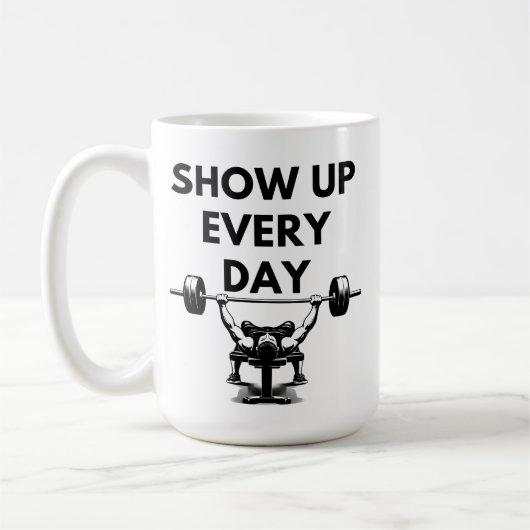 SHOW UP EVERY DAY Mug Gym Motivation Koffiemok (Links)