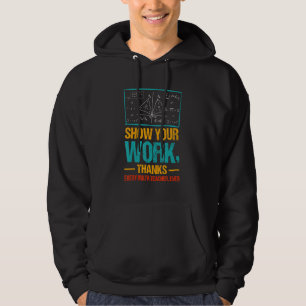 Show Uw Bedankt Wiskunde leraar Hoodie
